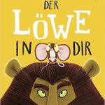 Der Löwe in dir