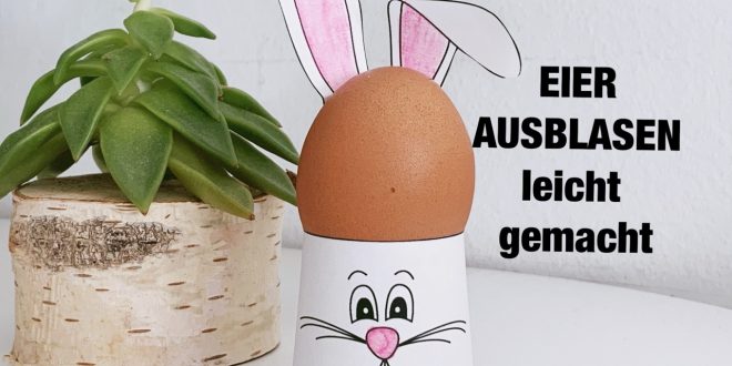 Anleitung: Eier Ausblasen leicht gemacht für Ostern